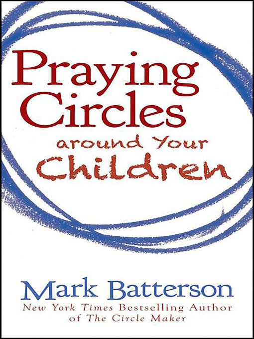 Title details for Praying Circles around Your Children by Mark Batterson - Available